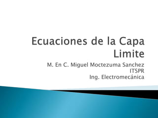 M. En C. Miguel Moctezuma Sanchez
ITSPR
Ing. Electromecánica
 