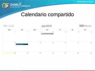 Calendario compartido
#chamilocon2015
 
