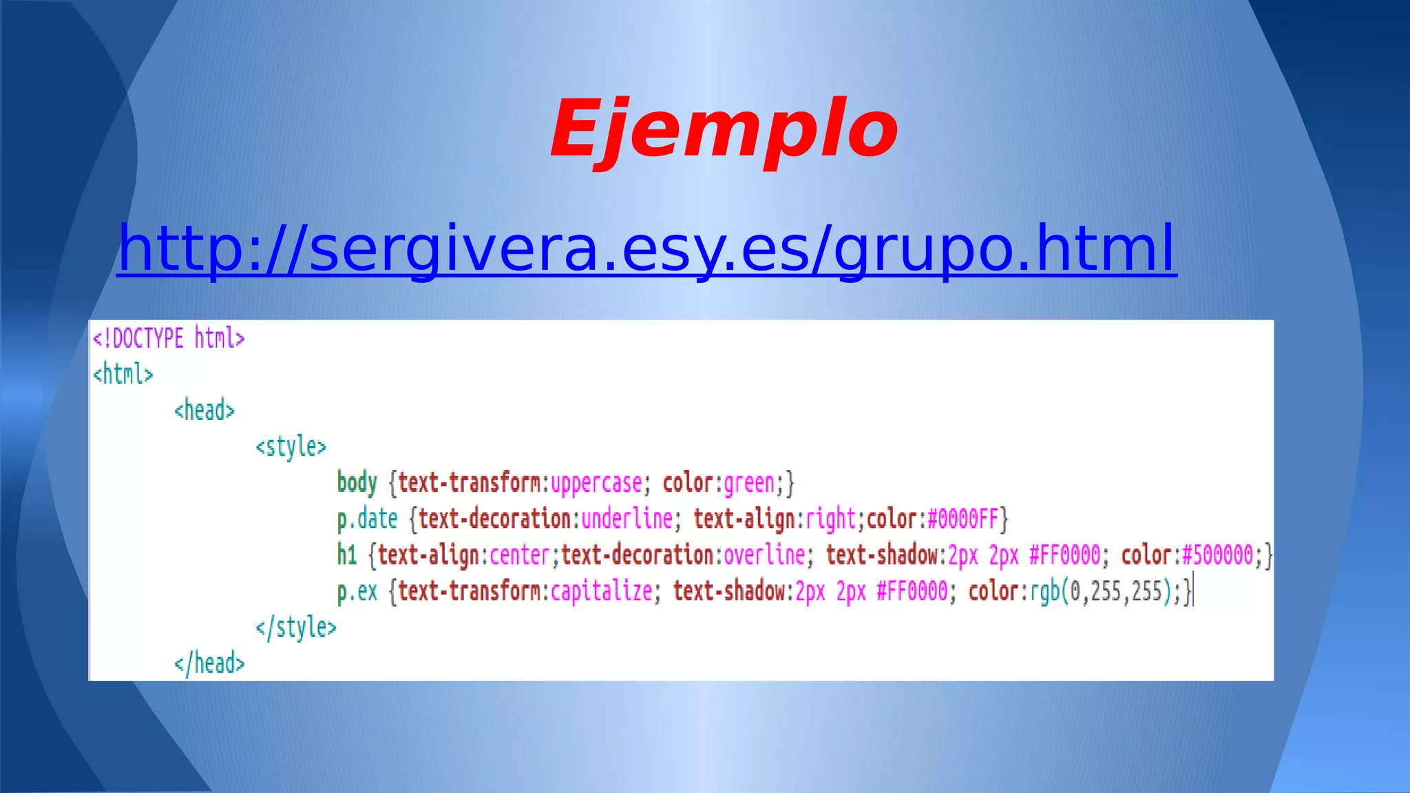 Ejemplo
http://sergivera.esy.es/grupo.html

 