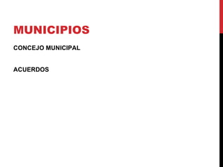 MUNICIPIOS
CONCEJO MUNICIPAL


ACUERDOS
 