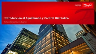 1 | Classified as Business
Introducción al equilibrado y control hidráulico
Introducción al Equilibrado y Control Hidráulico
Felipe Alfonso Guerra Guzmán
 