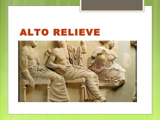 ALTO RELIEVE
 