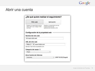 Abrir una cuenta




                   Google Confidential and Proprietary   39
 