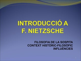 FILOSOFIA DE LA SOSPITA CONTEXT HISTÒRIC-FILOSÒFIC INFLUÈNCIES 