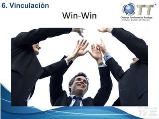 Campus Estado de México
Win-Win
6. Vinculación
 
