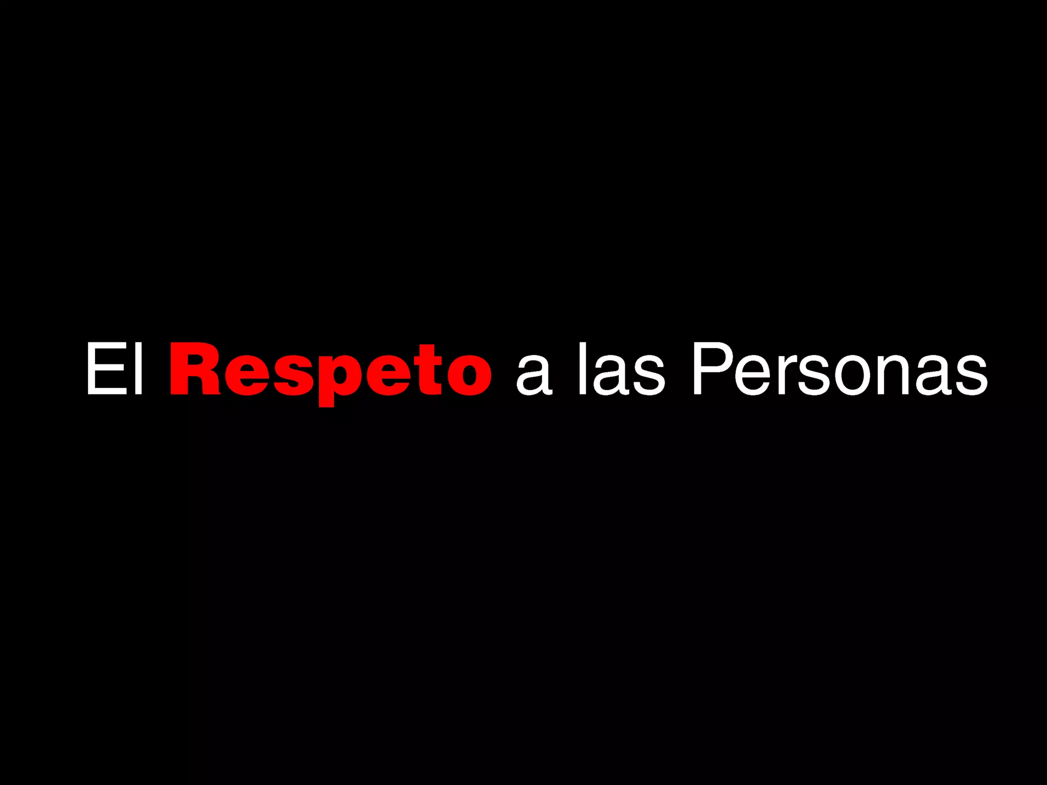 El Respeto a las Personas