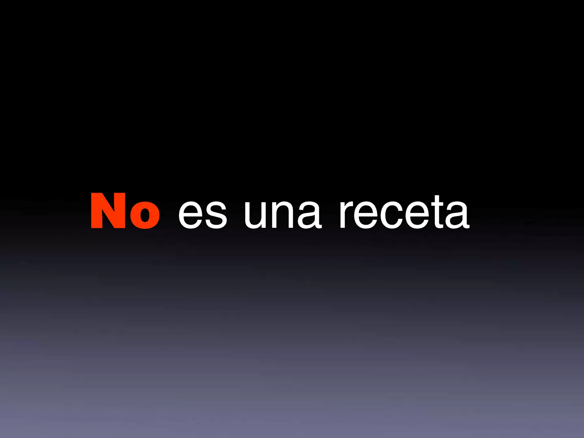 NO METODONoes una receta