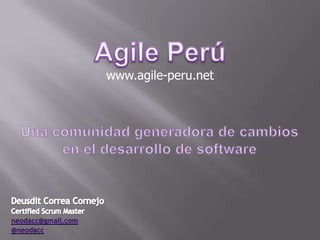 www.agile-peru.net




neodacc@gmail.com
@neodacc
 