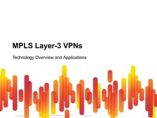 Cisco Public
Presentation_ID © 2010 Cisco and/or its affiliates. All rights reserved. 38
MPLS Layer-3 VPNs
Technology Overview and Applications
 