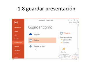 1.8 guardar presentación
 