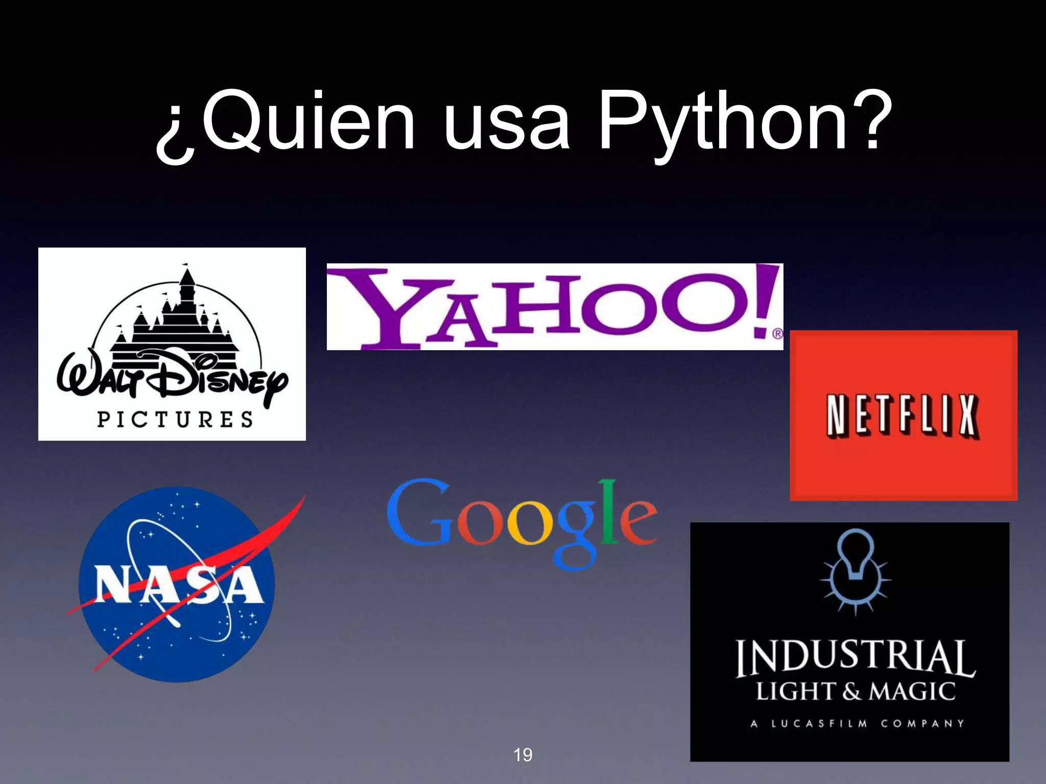 ¿Quien usa Python?
19
 