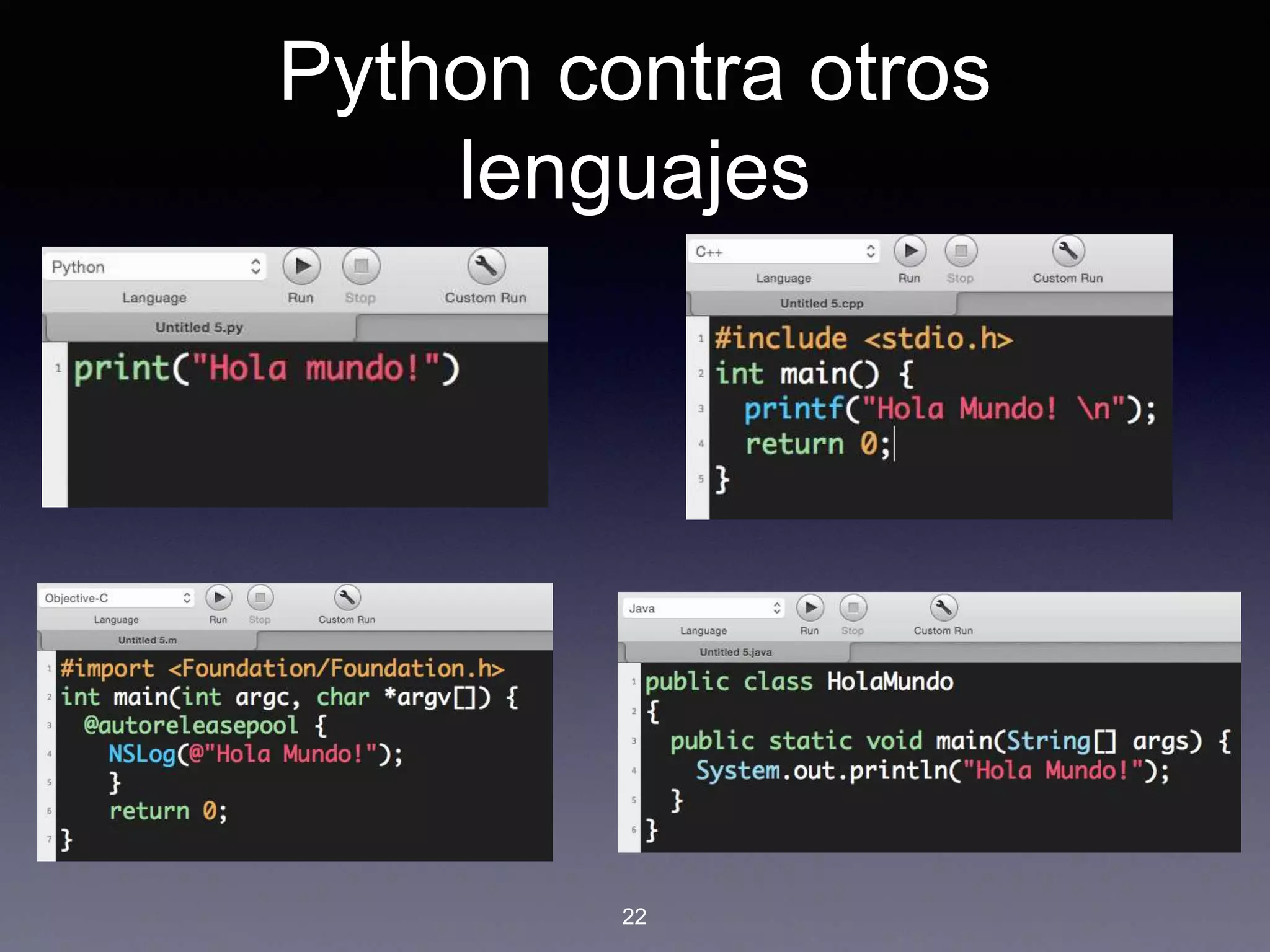 Python contra otros
lenguajes
22
 