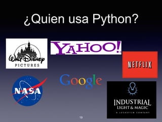 ¿Quien usa Python?
19
 