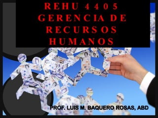 REHU 4405 GERENCIA DE RECURSOS HUMANOS 