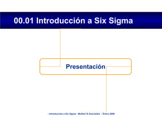 Presentación 00.01 Introducción a Six Sigma 