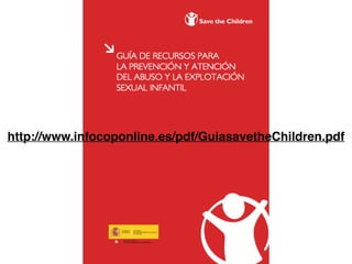 http://www.infocoponline.es/pdf/GuiasavetheChildren.pdf
 