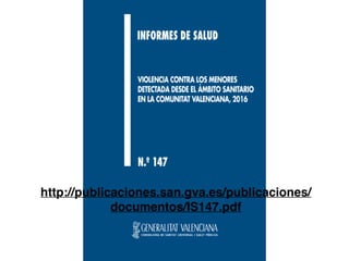 http://publicaciones.san.gva.es/publicaciones/
documentos/IS147.pdf
 