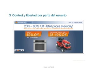 Principios básicos de usabilidad
3. Control y libertad por parte del usuario

www.eltiempo.com

www.usaria.co	
  

 