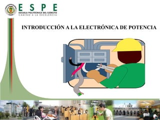 INTRODUCCIÓN A LA ELECTRÓNICA DE POTENCIA

 