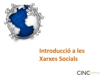 Introducció a les XarxesSocials 