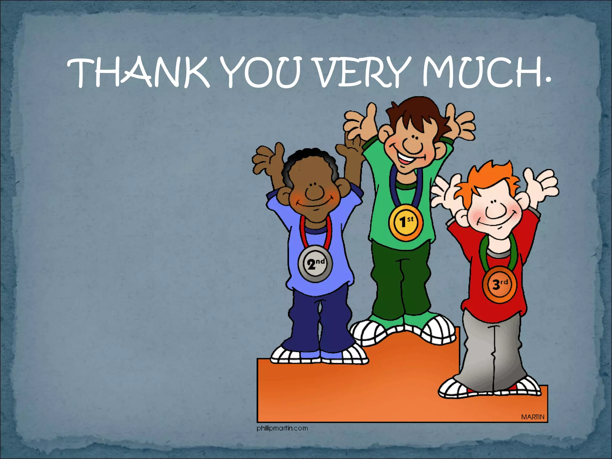 THANK YOU VERY MUCH. 