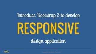 Introduce Bootstrap 3 to Develop Responsive Design Application | PPT