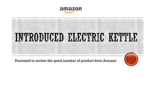 Promised to review the good number of product from Amazon
 