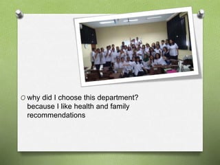 O why did I choose this department?
because I like health and family
recommendations
 