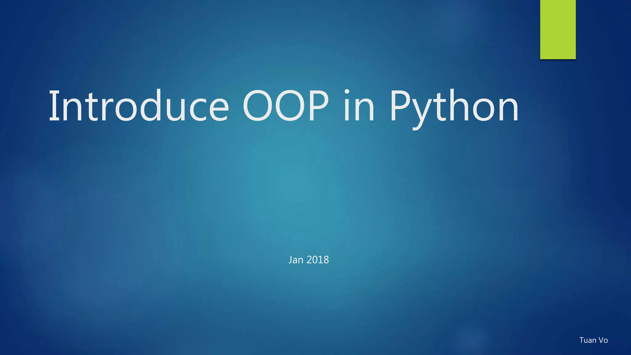 Introduce OOP in Python Tuan Vo Jan 2018 