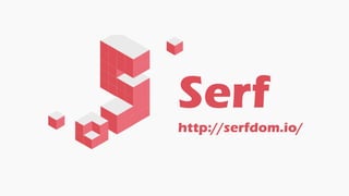 Serf 
http://serfdom.io/  