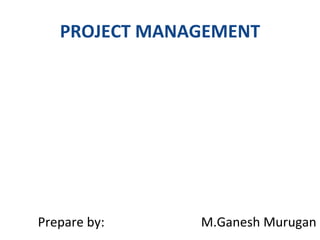 PROJECT MANAGEMENT ,[object Object]