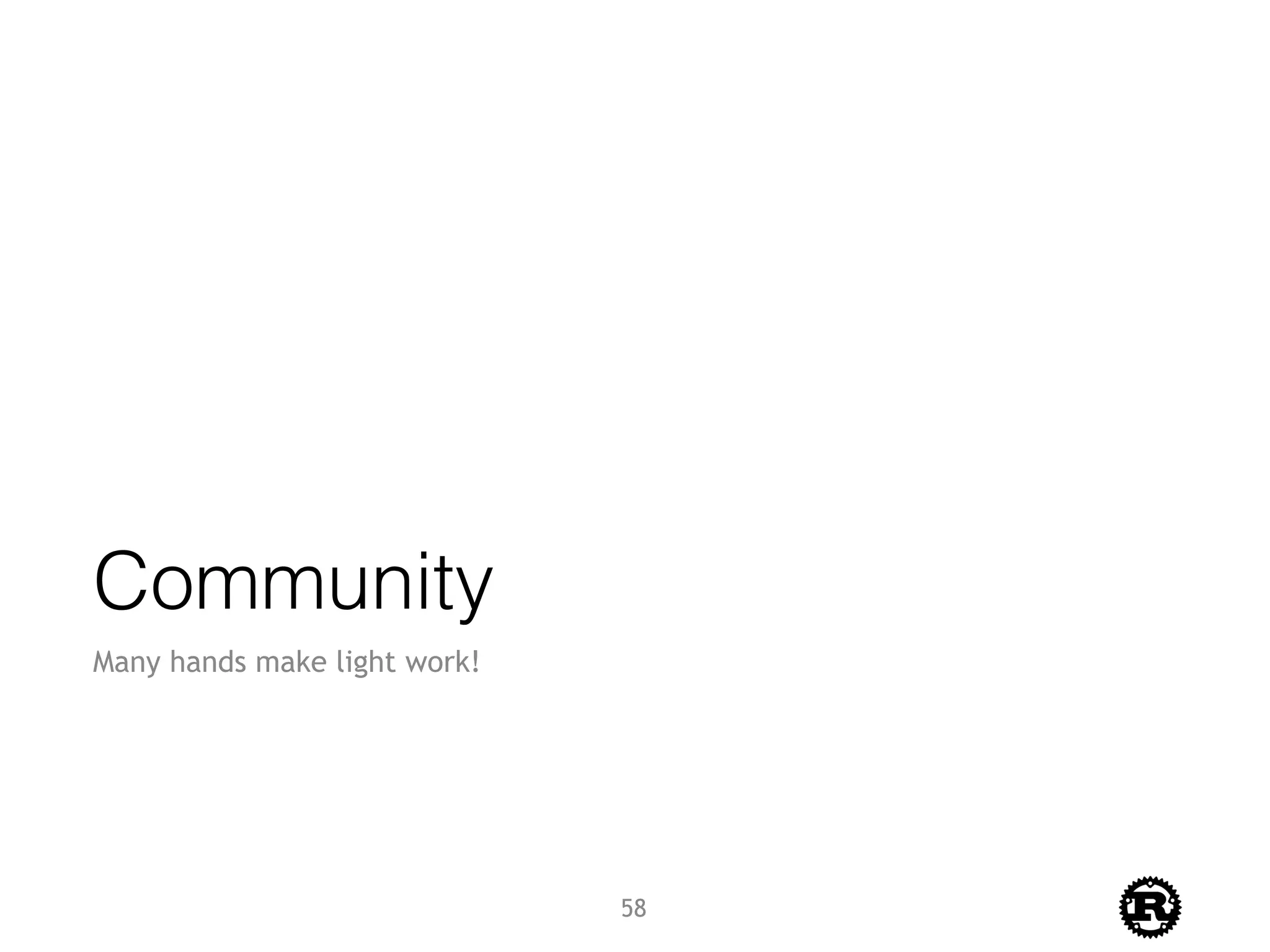 Community
Many hands make light work!
58
 