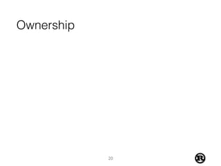 Ownership
20
 