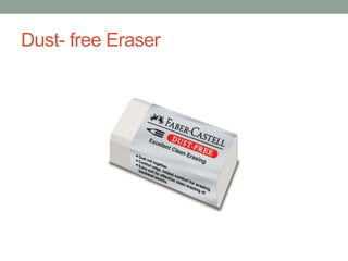 Dust- free Eraser
 