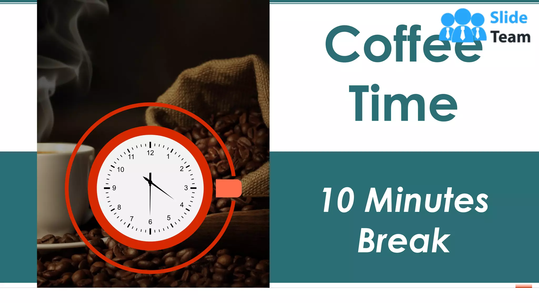 21
Coffee
Time
10 Minutes
Break
12
1
2
3
4
5
6
7
8
9
10
11
 