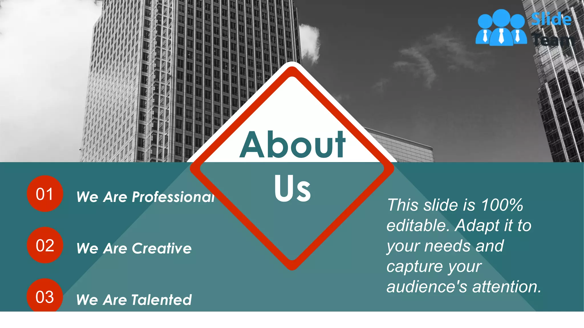 40
01 We Are Professional
02 We Are Creative
03 We Are Talented
This slide is 100%
editable. Adapt it to
your needs and
capture your
audience's attention.
About
Us
 
