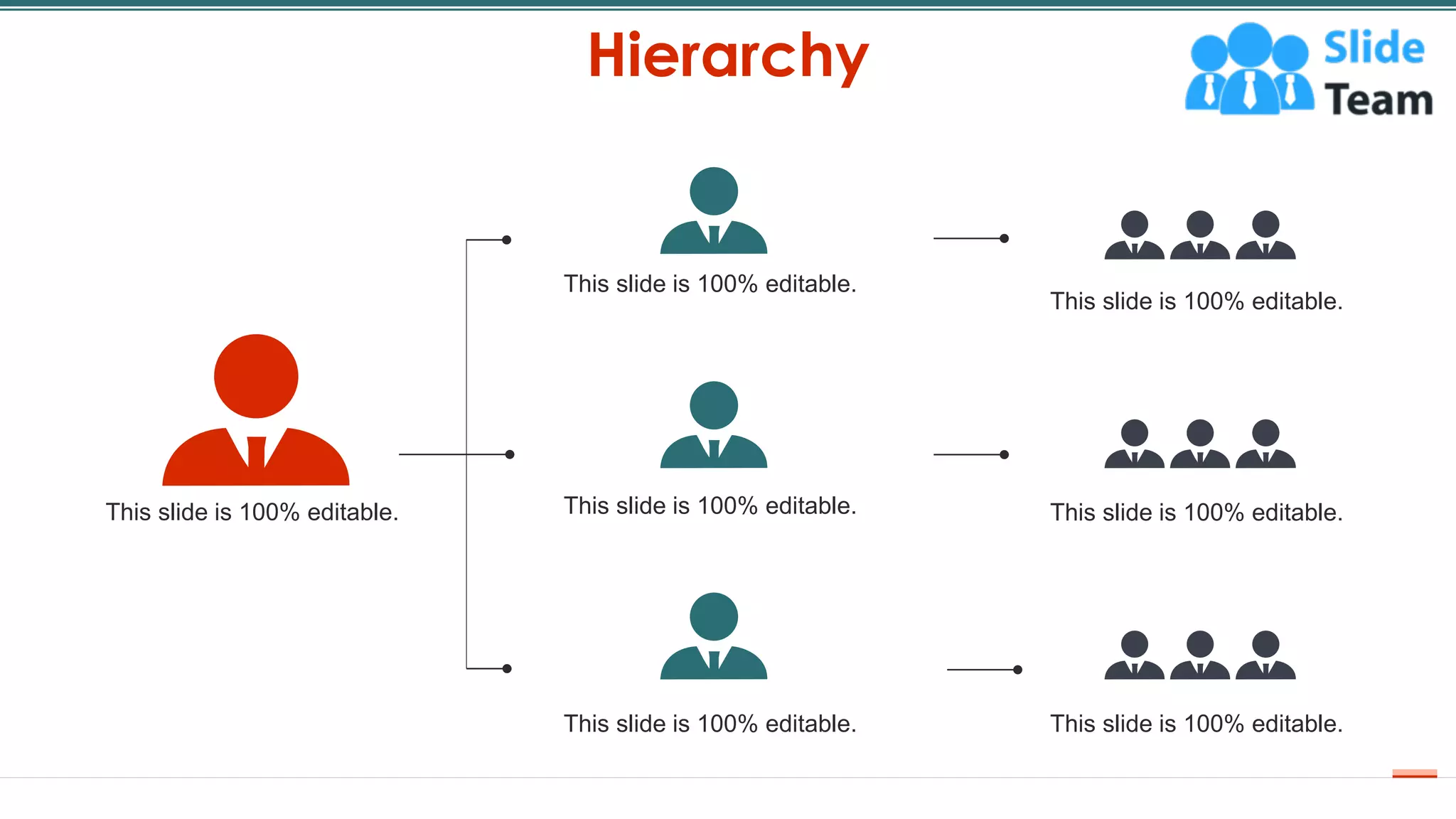 Hierarchy
59
This slide is 100% editable.
This slide is 100% editable.
This slide is 100% editable.
This slide is 100% editable.
This slide is 100% editable.
This slide is 100% editable.
This slide is 100% editable.
 