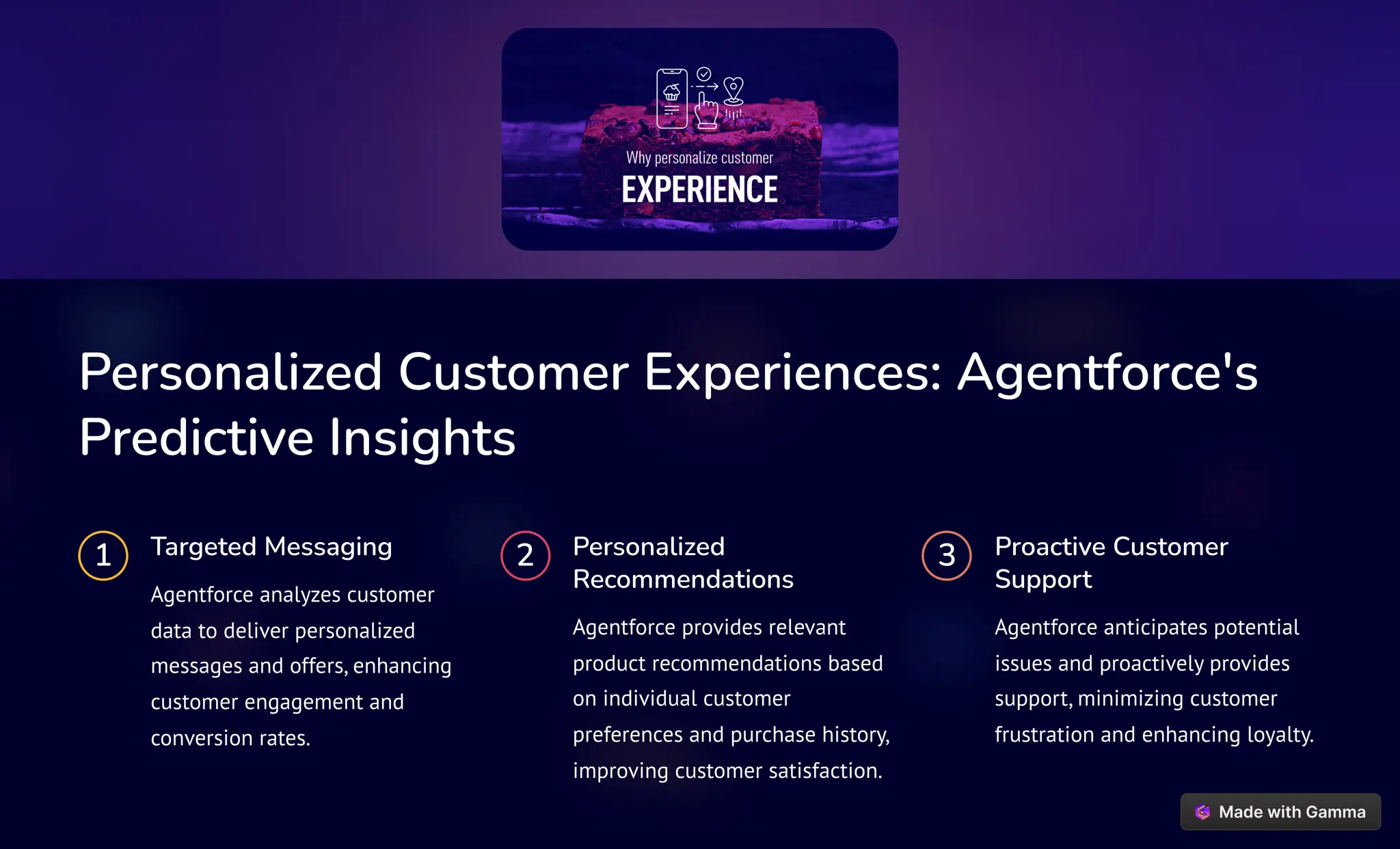 Personalized Customer Experiences: Agentforce's
Predictive Insights
1 Targeted Messaging
Agentforce analyzes customer
data to deliver personalized
messages and offers, enhancing
customer engagement and
conversion rates.
2 Personalized
Recommendations
Agentforce provides relevant
product recommendations based
on individual customer
preferences and purchase history,
improving customer satisfaction.
3 Proactive Customer
Support
Agentforce anticipates potential
issues and proactively provides
support, minimizing customer
frustration and enhancing loyalty.
 