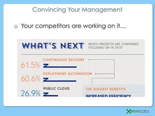 Convincing Your Management
o  Your competitors are working on it…
 