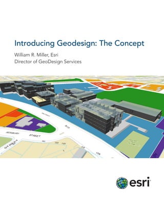 Introducing Geodesign: The Concept
William R. Miller, Esri
Director of GeoDesign Services
 