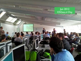 72
Jun 2012
OSGeo.nl Day
 