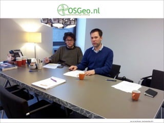 Just van den Broecke - GeoFreedomDay 2012
But my role here today is as I call it trailblazer for OSGeo.nl the Dutch Chapter of OSGeo. I will tell you more about OSGeo and
OSgeo.nl later.
 