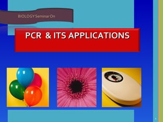 PCR    & ITS APPLICATIONS 