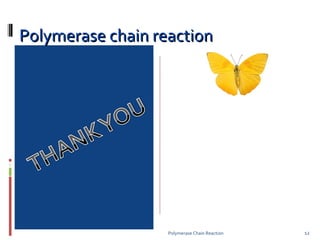 Polymerase chain reaction Polymerase Chain Reaction 