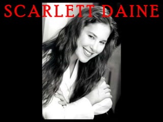 S C A R L E T T   D A I N E