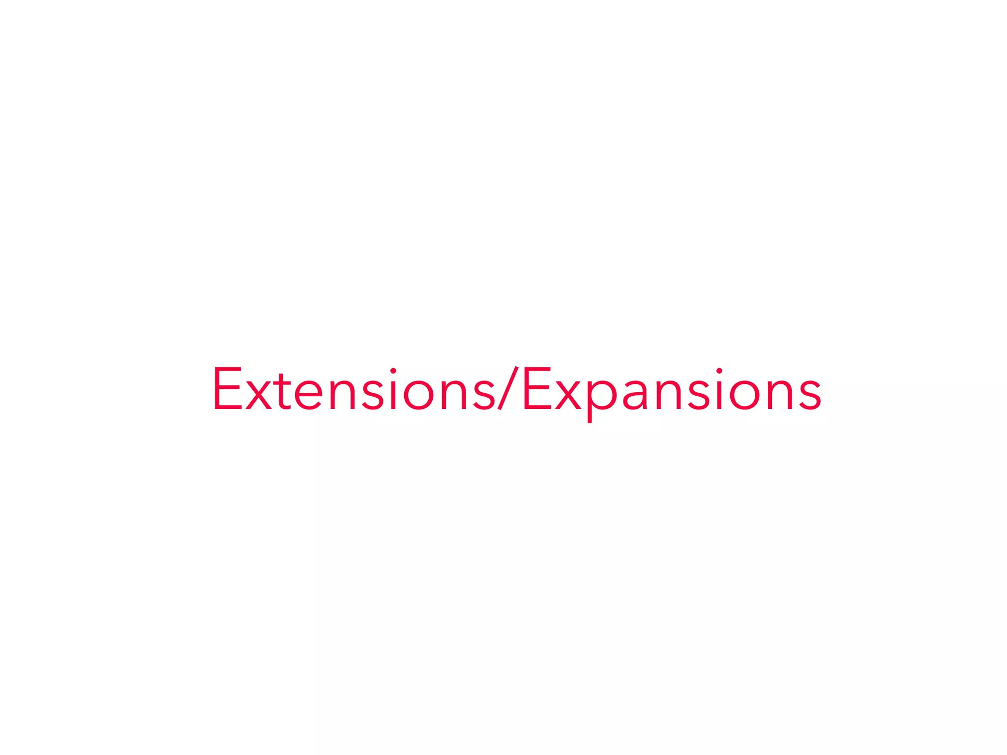 Extensions/Expansions
 