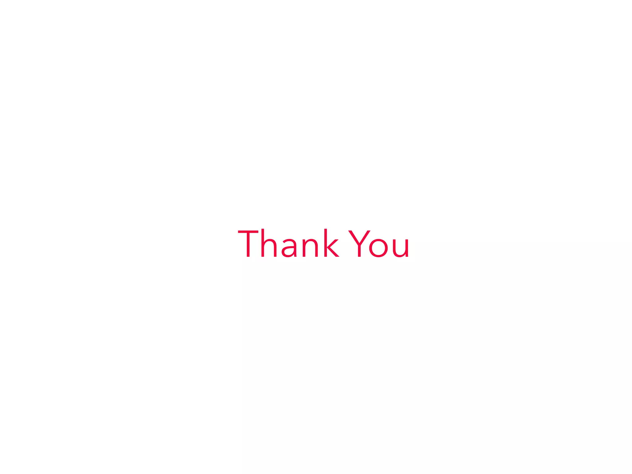 Thank You
 