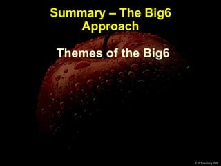 Summary – The Big6 Approach Themes of the Big6 