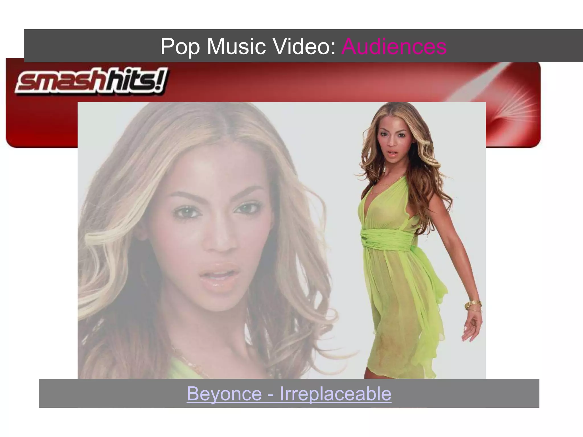                                                                                                                 Pop Music Video:AudiencesBeyonce - Irreplaceable