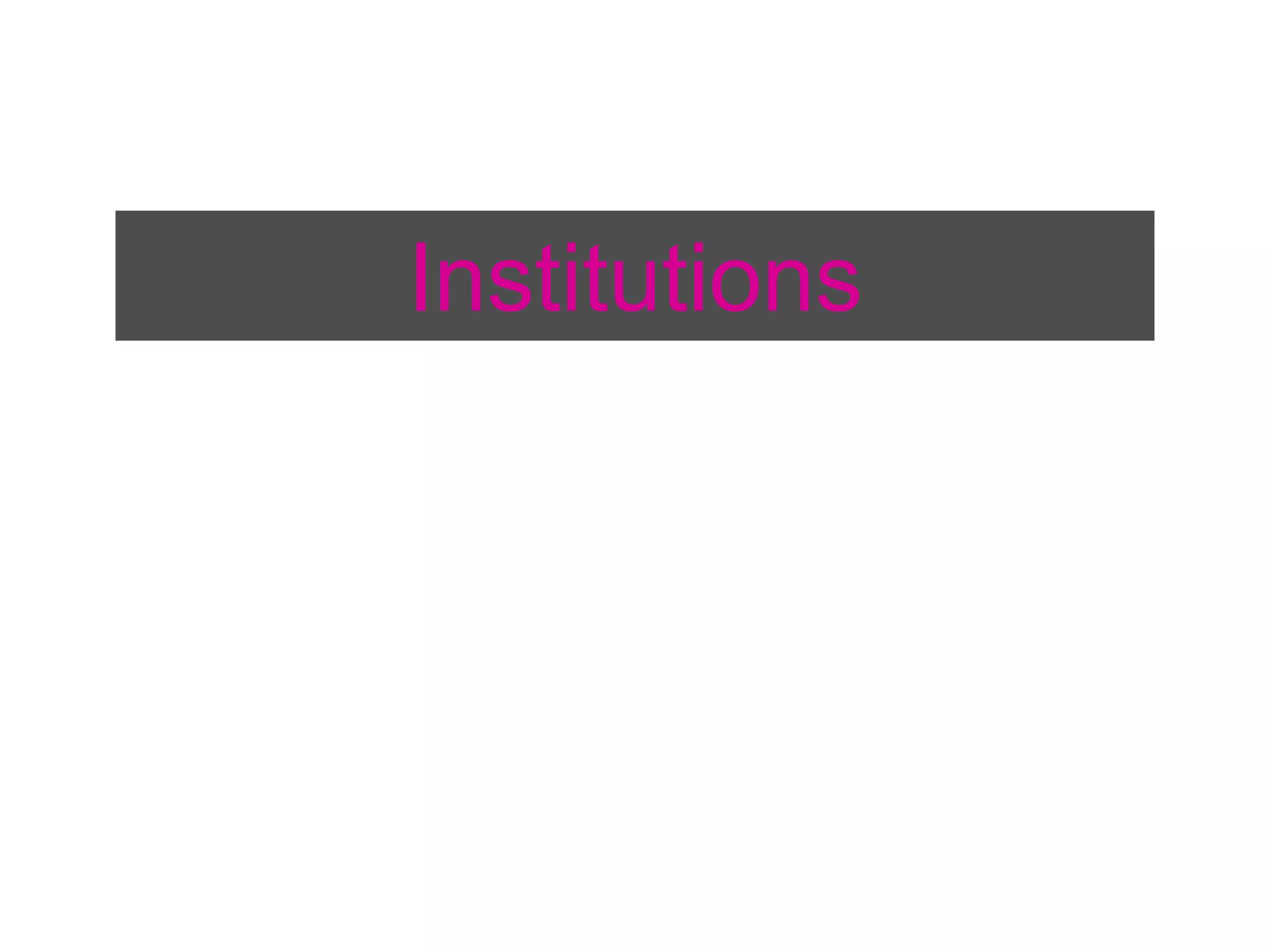 Institutions